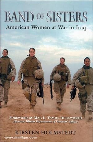 Bild des Verkufers fr Band of Sisters. American Women at War in Iraq zum Verkauf von Berliner Zinnfiguren