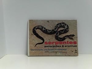 Serpentes, Escorpioes & Aranhas - identificacao, prevencao e tratamento.