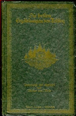 Bild des Verkufers fr Die besten Erzhlungen von Tolstoy. Ausgewhlt und eingeleitet von Walter von Molo. zum Verkauf von Antiquariat am Flughafen