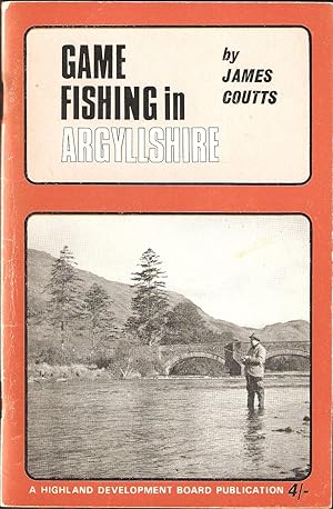 Seller image for GAME FISHING: A GUIDE TO ARGYLLSHIRE. By James Coutts. for sale by Coch-y-Bonddu Books Ltd