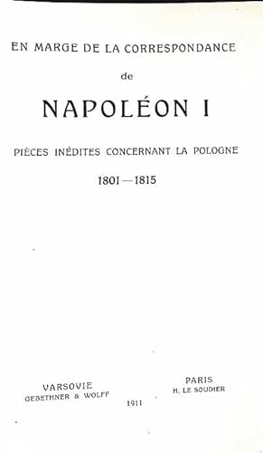 En marge de la correspondance de Napoléon I, pièces inédites.