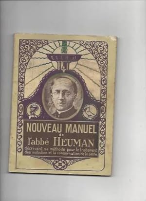 Nouveau manuel de l'abbe heuman decrivant sa methode pour le traitement des maladies et la conser...