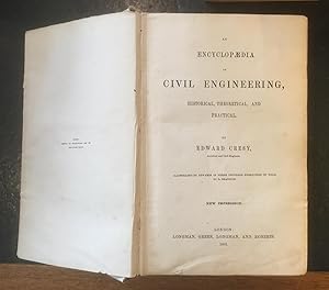 An Encyclopaedia of Civil Engineering, Historical, Theoretical, and Practical