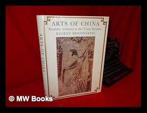 Imagen del vendedor de Arts of China. Vol.1 , Neolithic Cultures to the T'Ang Dynasty : Recent Discoveries / Terukazu Akiyama [Et Al. ] ; Coordinated by Mary Tregear a la venta por MW Books
