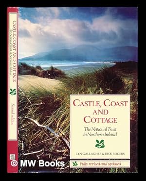 Seller image for Castle, coast and cottage : the National Trust in Northern Ireland / Lyn Gallagher & Dick Rogers for sale by MW Books