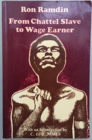 From Chattel-slave to Wage-earner: History of Trade Unionism in Trinidad and Tobago
