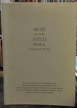 Bild des Verkufers fr The Army of the Sutlej 1845-6 Casualty Roll zum Verkauf von Besleys Books  PBFA