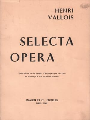 Selecta opera / textes réunis par la societé d'anthropologie de paris en hommage à son secretaire...