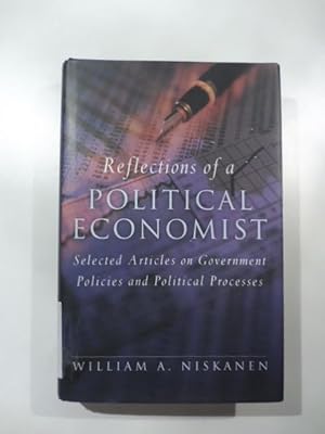 Bild des Verkufers fr Reflections of a political economist. Selected Articles on Government Policies and Political Processes zum Verkauf von Coenobium Libreria antiquaria