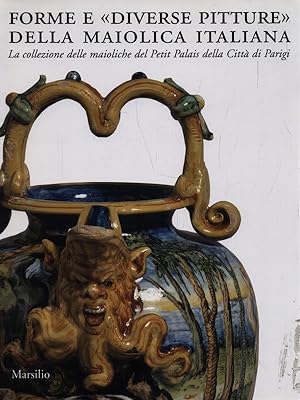 Image du vendeur pour Forme e diverse pitture della Maiolica Italiana mis en vente par Librodifaccia
