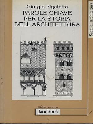 Imagen del vendedor de Parole chiave per la storia dell'architettura a la venta por Librodifaccia