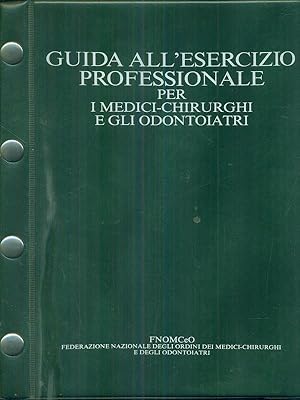 Seller image for Guida all'esercizio professionale per i medici chirurghi e gli odontoiatri for sale by Librodifaccia
