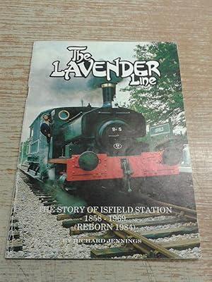 The Lavender Line: The Story of Isfield Station 1858-1969 (Reborn 1984)