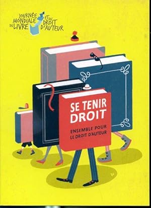 Bild des Verkufers fr Se tenir droit - Ensemble pour le droit d'auteur zum Verkauf von Librairie Le Nord