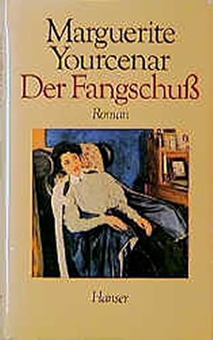 Der Fangschuss : Roman. Aus d. Franz. von Richard Moering