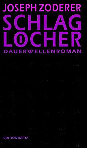 Schlaglöcher : Dauerwellenroman. Zoderer, Joseph: Frühwerk