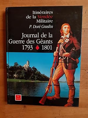 Seller image for JOURNAL DE LA GUERRE DES GEANTS. 1793 - 1801. Itinraires de la Vende Militaire. for sale by Librairie Sainte-Marie