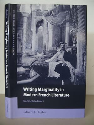 Writing Marginality in Modern French Literature from Loti to Genet. [Cambridge Studies in French.]