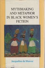 Image du vendeur pour Mythmaking and Metaphor in Black Women's Fiction mis en vente par Sutton Books