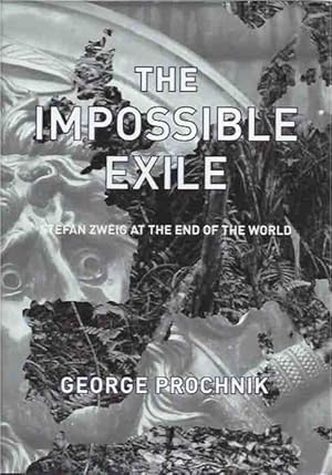 Immagine del venditore per The Impossible Exile__Stefan Zweig at the End of the World venduto da San Francisco Book Company