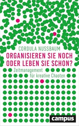 Seller image for Organisieren Sie noch oder leben Sie schon? : Zeitmanagement fr kreative Chaoten for sale by AHA-BUCH GmbH