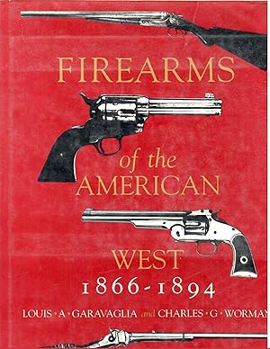 FIREARMS OF THE AMERICAN WEST 1866-1894.