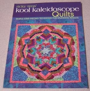 Ricky Tims' Kool Kaleidoscope Quilts: Simple Strip-Piecing Technique for Stunning Results
