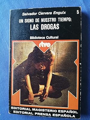 Imagen del vendedor de Un signo de nuestro tiempo : las drogas a la venta por Perolibros S.L.
