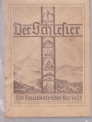 Bild des Verkufers fr Der Schlesier. Eine Hauskalender fr Ober- und Niederschlesier 1953. zum Verkauf von Ant. Abrechnungs- und Forstservice ISHGW