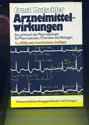 Arzneimittelwirkungen. Ein Lehrbuch der Pharmakologie für Pharmazeuten, Chemiker und Biologen. Mi...