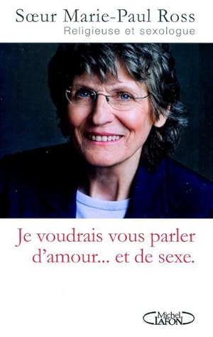 Image du vendeur pour Je voudrais vous parler d'amour. et de sexe mis en vente par Livres Norrois