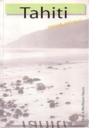 Image du vendeur pour TAHITI, Regards Intrieurs mis en vente par Jean-Louis Boglio Maritime Books