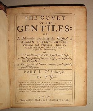 The Court Of The Gentiles, Or, A Discourse Touching The Original Of Human Literature, Both Philol...