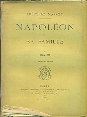 Image du vendeur pour Napolon et sa famille, Tome III (1805-1807) mis en vente par JLG_livres anciens et modernes