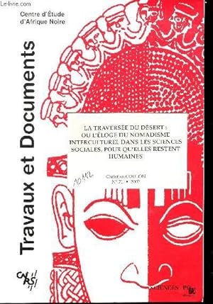 Seller image for LA TRAVERSEE DU DESERT : OU L'ELOGE DU NOMADISME INTERCULTUREL DANS LES SCIENCES SOCIALES, POUR QU'ELLES RESTENT HUMAINES / N71 - 2002 DE "TRAVAUX et DOCUMENTS". for sale by Le-Livre