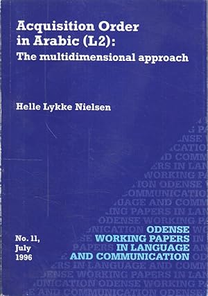 Seller image for Acquisition Order in Arabic (L2) : The multidimensional approach. Odense Working Papers in Language and Communication No. 11 for sale by Bcher bei den 7 Bergen