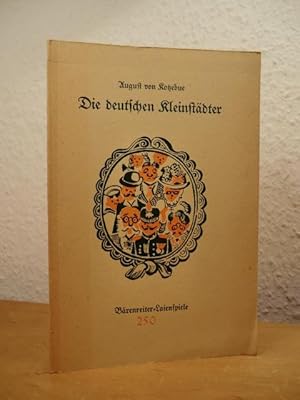 Bild des Verkufers fr Die deutschen Kleinstdter. Ein Lustspiel zum Verkauf von Antiquariat Weber