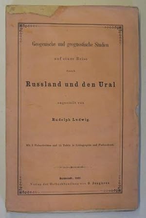 Geogenische und geognostische Studien auf einer Reise durch Russland und den Ural. Darmstadt, G. ...