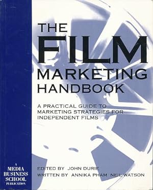 Seller image for The film marketing handbook. A practical guide to marketing strategies for independent films. Ed. by John Durie. for sale by Fundus-Online GbR Borkert Schwarz Zerfa