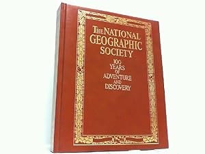 Immagine del venditore per The National Geographic Society - 100 Years of Adventure and Discovery. venduto da Antiquariat Ehbrecht - Preis inkl. MwSt.