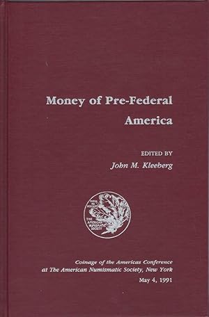 Immagine del venditore per Money of Pre-Federal America (Coinage of the American Conference. Proceedings n7) venduto da Librairie Archaion