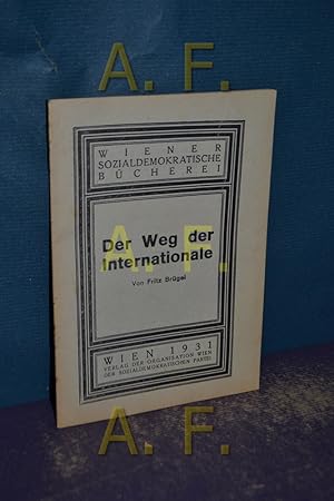 Image du vendeur pour Der Weg der Internationale (Wiener Sozialdemokratische Bcherei) mis en vente par Antiquarische Fundgrube e.U.