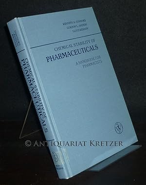 Seller image for Chemical Stability for Pharmaceuticals. A Handbook for Pharmacists. [By Kenneth A. Connors, Gordon L. Amidon and Lloyd Kennon],. for sale by Antiquariat Kretzer