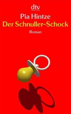 Imagen del vendedor de Der Schnuller-Schock: Mein erstes Jahr als Mutter Roman (dtv Unterhaltung) a la venta por Antiquariat Armebooks