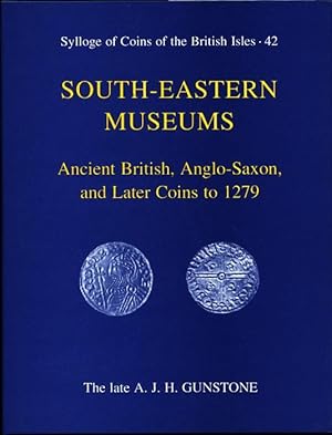 Imagen del vendedor de Sylloge of Coins of the British Isles 42 (SCBI) Ancient British, Anglo-saxon and Later Coins to 1279. South-eastern Museum. a la venta por Charles Davis