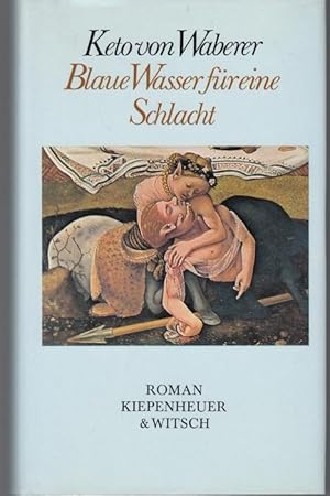 Seller image for Blaue Wasser fr eine Schlacht. Roman for sale by Graphem. Kunst- und Buchantiquariat