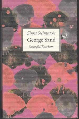 Seller image for George Sand. Eine Frau in Bewegung, die Frau von Stand for sale by Graphem. Kunst- und Buchantiquariat