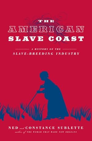 Imagen del vendedor de American Slave Coast : A History of the Slave-Breeding Industry a la venta por GreatBookPrices