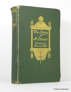 Seller image for The Story of a Street: A Narrative History of Wall Street from 1644 to 1908 for sale by Banjo Booksellers, IOBA