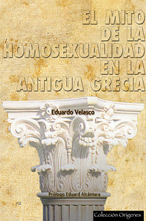 Seller image for EL MITO DE LA HOMOSEXUALIDAD EN LA ANTIGUA GRECIA for sale by LIBROPOLIS